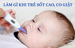 Làm gì khi trẻ số cao, co giật